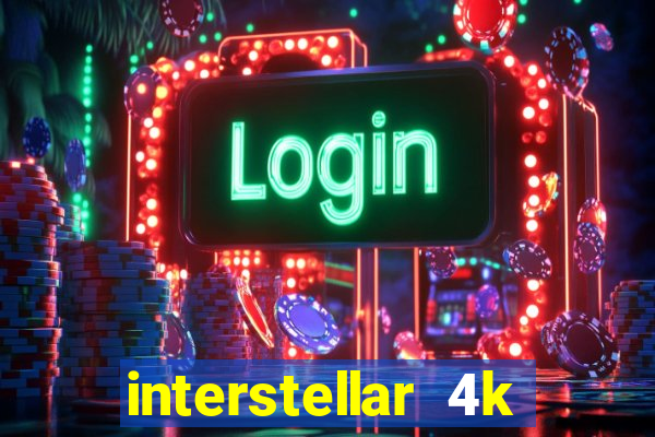 interstellar 4k free download